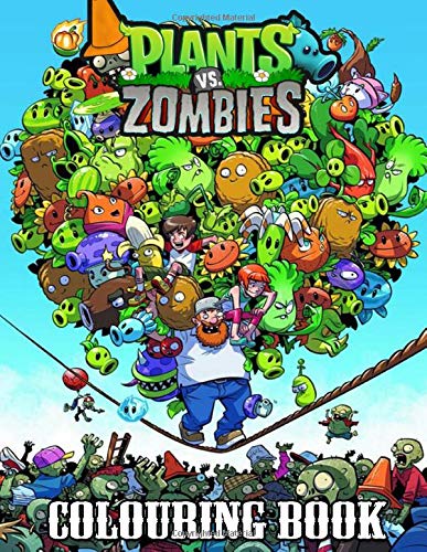 Plants vs Zombies Colouring Book: 50+ illustrations Great Coloring Books for Kids and Teens