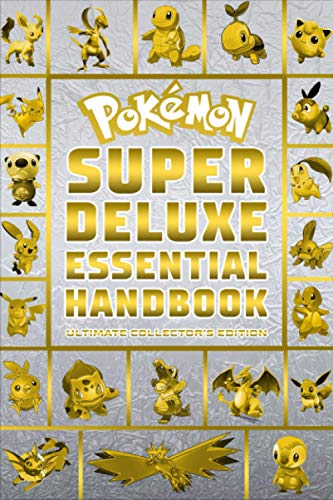 Pokemon Super Deluxe Essential Handbook Ultimate Collector's Edition: 2020, Book 1 (Pokemon Books For Kids)