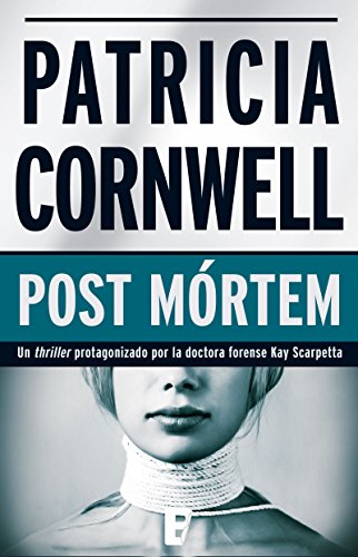 Post Mórtem (Doctora Kay Scarpetta 1): 1ER. VOLUMEN: SERIE KAY SCARPETTA Post Mórtem (Doctora Kay Scarpetta 1): 1ER. VOLUMEN: SERIE KAY SCARPETTA