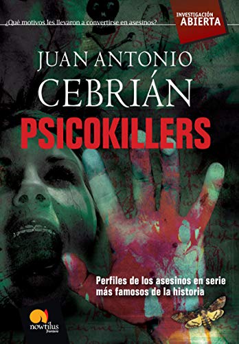 Psicokillers: Perfiles de los asesinos en serie más famosos de la historia (Versión sin solapas) (Investigación Abierta)