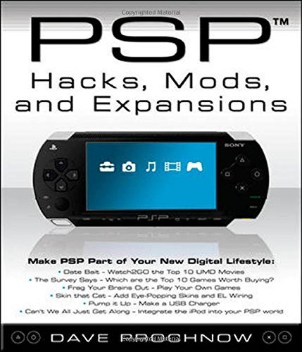 PSP Hacks, Mods, and Expansions 1st edition by Prochnow, Dave (2005) Paperback