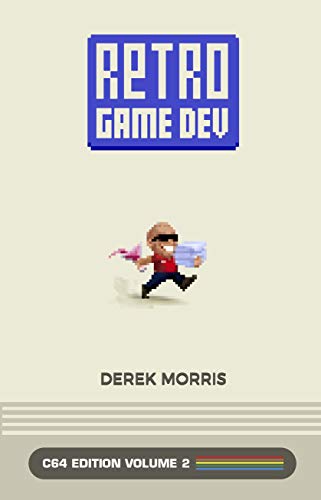 RetroGameDev C64 Edition Volume 2 (English Edition) RetroGameDev C64 Edition Volume 2 (English Edition)