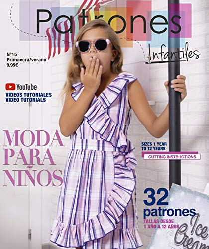 Revista Patrones Infantiles nº 15. Moda Primavera-Verano. 32 modelos de patrones niña, niño, con tutoriales paso a paso en vídeo (Youtube). Revista Patrones Infantiles nº 15. Moda Primavera-Verano. 32 modelos de patrones niña, niño, con tutoriales paso a paso en vídeo (Youtube).