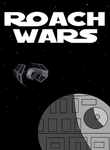 ROACH WARS: THE ROACHES INVADE STAR WARS (English Edition)