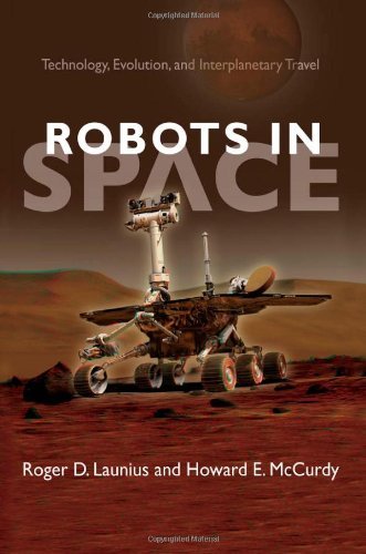 Robots in Space: Technology, Evolution, and Interplanetary Travel (New Series in NASA History) (English Edition)