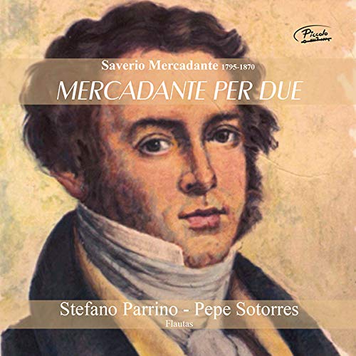 Saverio Mercadante (1795-1870: Mercadante per Due Saverio Mercadante (1795-1870: Mercadante per Due