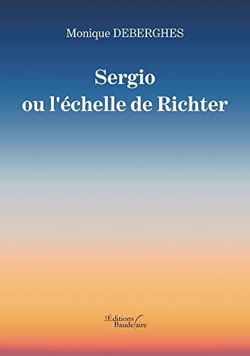 Sergio ou l'échelle de Richter (French Edition)