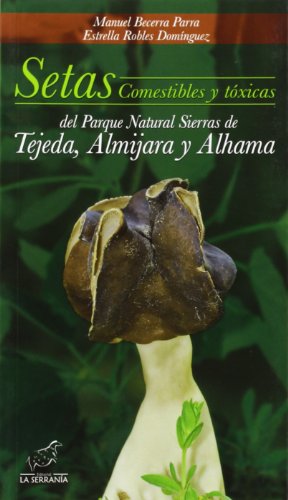 Setas comestibles y tóxicas del Parque Natural Sierras de Tejeda, Almijara y Alhama
