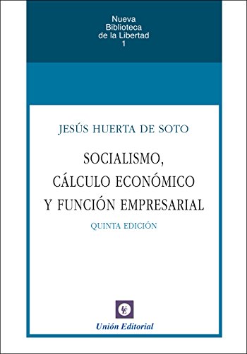 Socialismo, cálculo económico y función empresarial (Nueva Biblioteca de la Libertad nº 1)