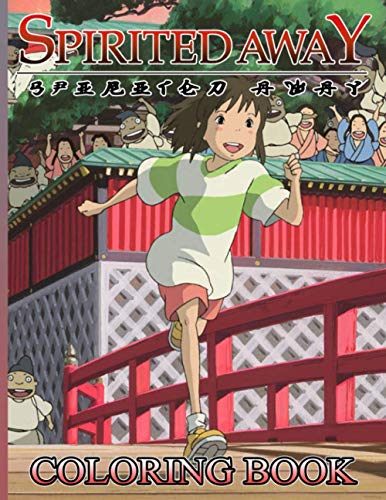 Spirited Away Coloring Book: Anxiety Spirited Away Coloring Books For Adults, Teenagers (A Perfect Gift)