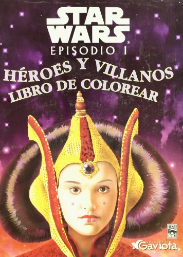 Star Wars. Episodio I: Héroes y Villanos Libro de Colorear