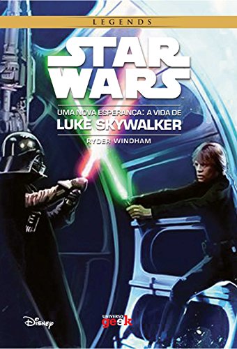 Star Wars: Uma nova esperança – A vida de Luke Skywalker (Portuguese Edition)