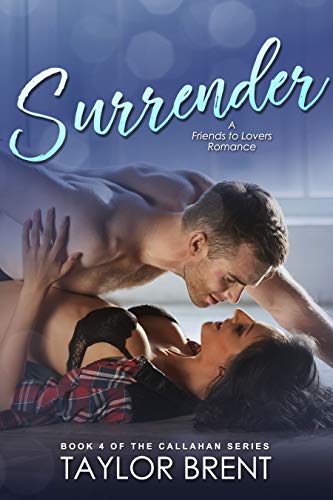 Surrender: A Friends to Lovers Romance (The Callahan Series Book 4) (English Edition)