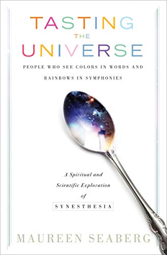 Tasting the Universe: People Who See Colors in Words and Rainbows in Symphonies (English Edition)