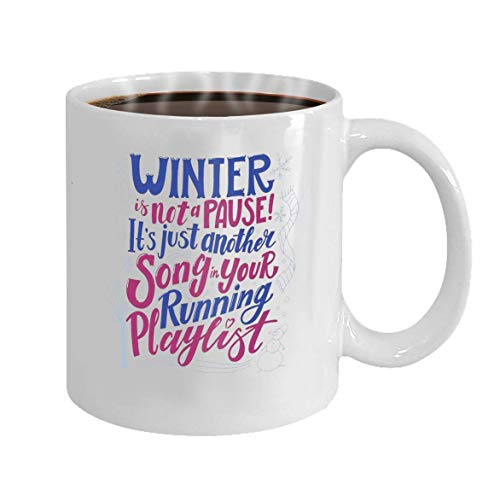 Tazas de cerámica Lsjuee, taza de té de 11 onzas, el invierno blanco no es una pausa, es solo otra canción en tu lista de reproducción para correr, correr en invierno motivacional
