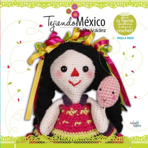 Tejiendo Mexico: Figuras representativas de Mexico en crochet