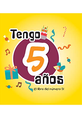 Tengo 5 años: El libro del número 5 (Mi cumpleaños) Tengo 5 años: El libro del número 5 (Mi cumpleaños)