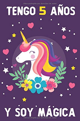 Tengo 5 Años Y Soy Mágica: Cuaderno De Unicornio Diario Regalo De Cumpleaños Niña 5 Años