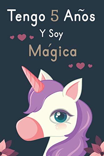 Tengo 5 Años Y Soy Mágica Unicornio: Diario de escritura y dibujo, cuaderno de unicornio, regalo de cumpleaños para niñas de 5 años, Diario de unicornio