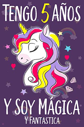 Tengo 5 Años Y Soy Mágica Y Fantastica: El mejor Regalo de cumpleaños para niñas 5 años , Cuaderno De Unicornio Diario Rosa Libreta Bonita Regalo ... o Navidad o acción de gracias 110 Páginas.