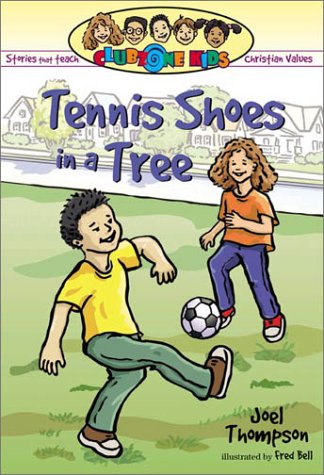 Tennis Shoes in a Tree: & Other Stories That Teach Christian Values (Clubzone Kids)