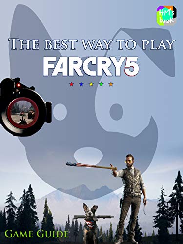 The best way to play Far Cry 5 (English Edition)