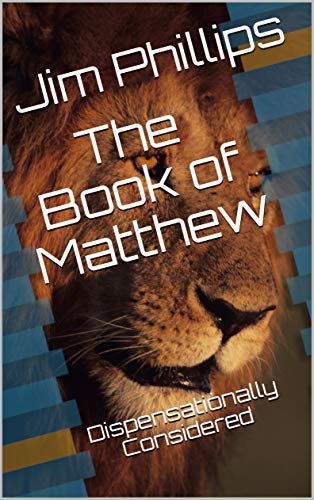 The Book of Matthew: Dispensationally Considered (English Edition)