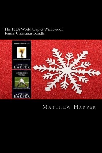The FIFA World Cup & Wimbledon Tennis Christmas Bundle: Two Fascinating Books Combined Together Containing Facts, Trivia, Images & Memory Recall Quiz: ... & Children: Volume 2 (Christmas Edition)