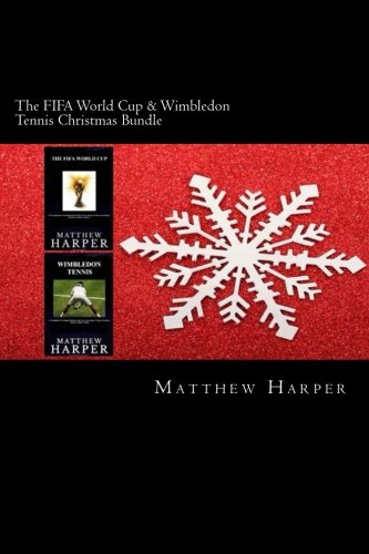 The FIFA World Cup & Wimbledon Tennis Christmas Bundle: Two Fascinating Books Combined Together Containing Facts, Trivia, Images & Memory Recall Quiz: ... & Children: Volume 5 (Christmas Edition)