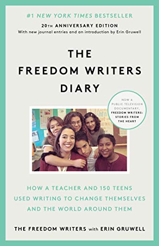 The Freedom Writers Diary (20th Anniversary Edition): How a Teacher and 150 Teens Used Writing to Change Themselves and the World Around Them The Freedom Writers Diary (20th Anniversary Edition): How a Teacher and 150 Teens Used Writing to Change Themselves and the World Around Them