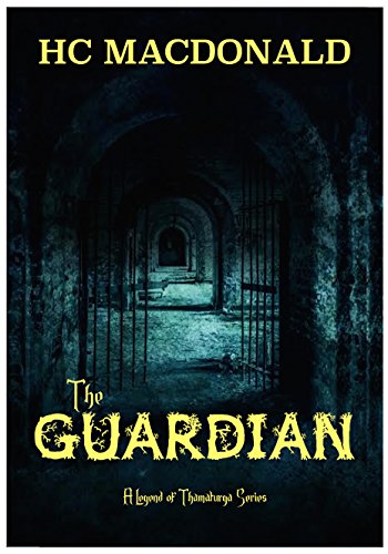 The Guardian: A Legend of Thamaturga Series (Legends of Thamaturga Book 2) (English Edition)