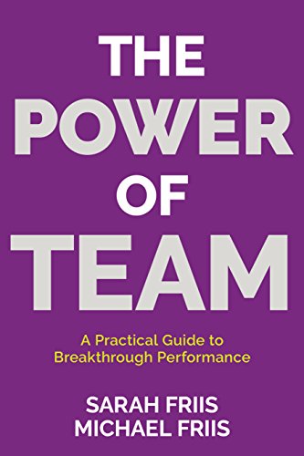 The Power of Team: Achieve breakthrough team performance, and build your legacy as a leader of people (English Edition)