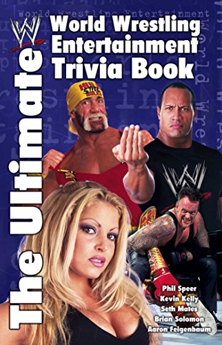 The Ultimate World Wrestling Entertainment Trivia Book: The Ultimate WWE Trivia Book (English Edition)