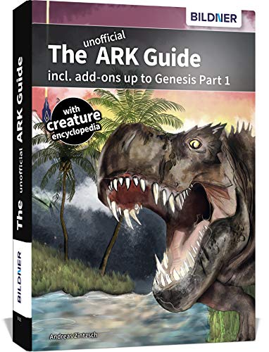 The unofficial ARK Guide incl. add-ons up to Genesis part 1 (full color): incl. add-ons up to Genesis part 1 (full color)