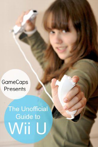 The Unofficial Guide to Wii U: Everything You Need to Know to Get Started (English Edition)