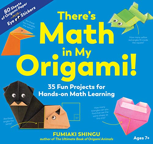 There's Math in My Origami!: 35 Fun Projects for Hands-On Math Learning (English Edition)