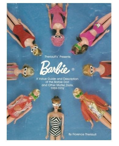 Theriault's Presents Barbie: A Value Guide and Description of the Barbie Doll and Other Mattel Dolls 1959-1976