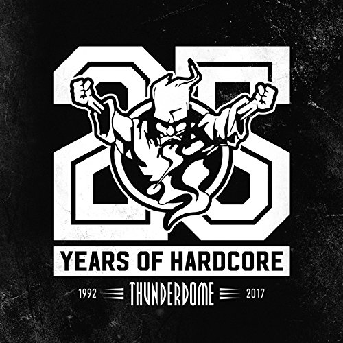 Thunderdome 25 Years Of Hardcore [Explicit]