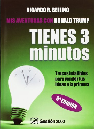 Tienes 3 minutos: Trucos infalibles para vender tus ideas a la primera (HABILIDADES DIRECTIVAS) Tienes 3 minutos: Trucos infalibles para vender tus ideas a la primera (HABILIDADES DIRECTIVAS)