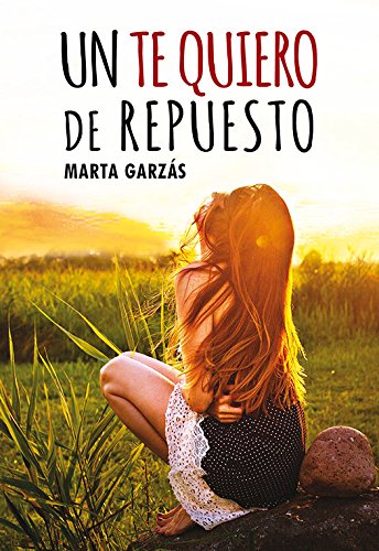 Un te quiero de repuesto (NARRATIVA) Un te quiero de repuesto (NARRATIVA)