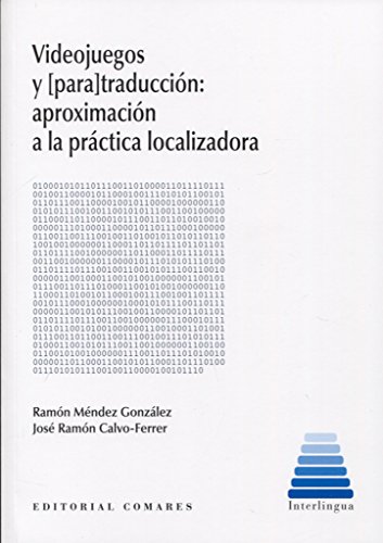 Videojuegos y (para)traducción: aproximación a la práctica localizadora Videojuegos y (para)traducción: aproximación a la práctica localizadora