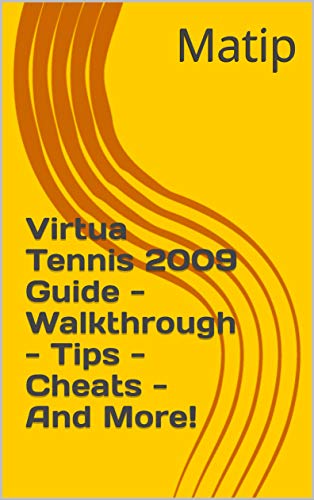 Virtua Tennis 2009 Guide - Walkthrough - Tips - Cheats - And More! (English Edition)
