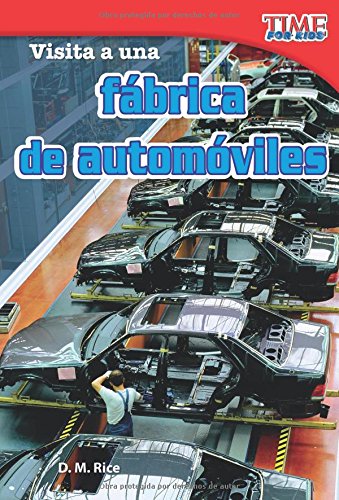 Visita a Una Fabrica de Automoviles (a Visit to a Car Factory) (Spanish Version) (Early Fluent) (Time for Kids)