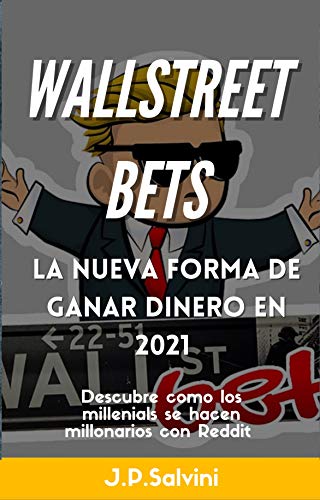 Wallstreetbets, la nueva forma de ganar dinero: Descubre como los millenials se hacen millonarios con Reddit en 2021 Wallstreetbets, la nueva forma de ganar dinero: Descubre como los millenials se hacen millonarios con Reddit en 2021