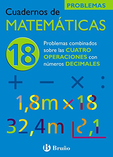 18 Problemas combinados sobre las 4 operaciones con decimales (Castellano - Material Complementario - Cuadernos De Matemáticas) - 9788421656853