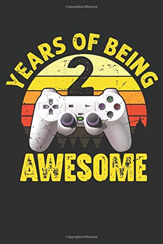 2 Years of Being Awesome: Video Gamer 2nd Birthday Gifts Notebook Lined journal