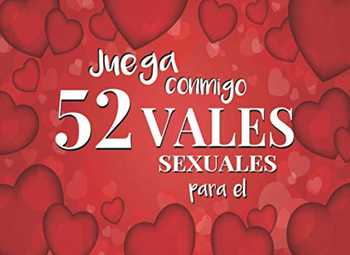 52 Vales Sexuales Para El Juega Conmigo: Talonario de Vales de Sexo Para tu Novio, Marido | San Valentin Regalo Romantico Para Hombre | Cumpleaños, ... Para Adolescentes | Cheques de Sexo Calient