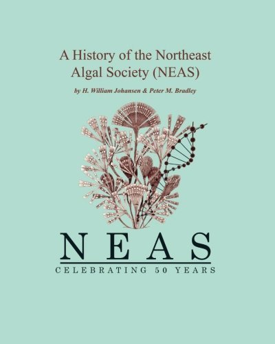 A History of the NorthEast Algal Society (NEAS) by Dr. Peter M. Bradley (2011-03-28)