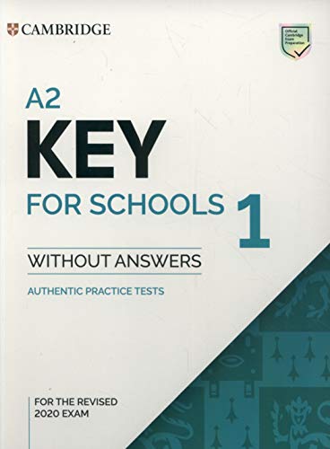 A2 Key for Schools 1 for Revised Exam from 2020 Student's Book without Answers: Authentic Practice Tests (KET Practice Tests) A2 Key for Schools 1 for Revised Exam from 2020 Student's Book without Answers: Authentic Practice Tests (KET Practice Tests)