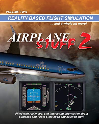 Airplane Stuff 2: Flight Simulation ... and a whole lot more!: Volume 2